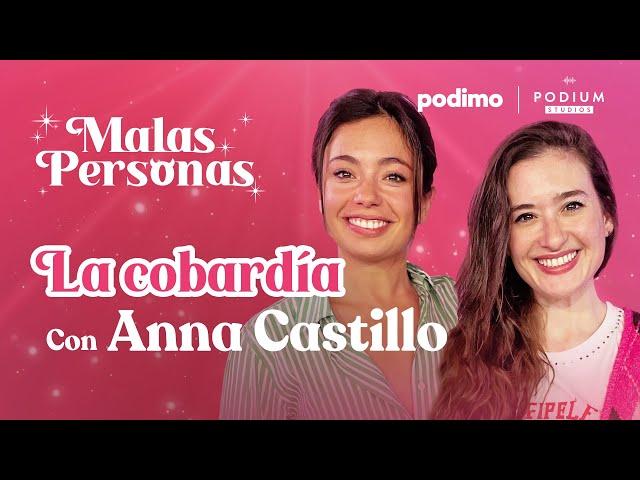 LA COBARDÍA con Anna Castillo y Victoria Martín | MALAS PERSONAS| 1x10