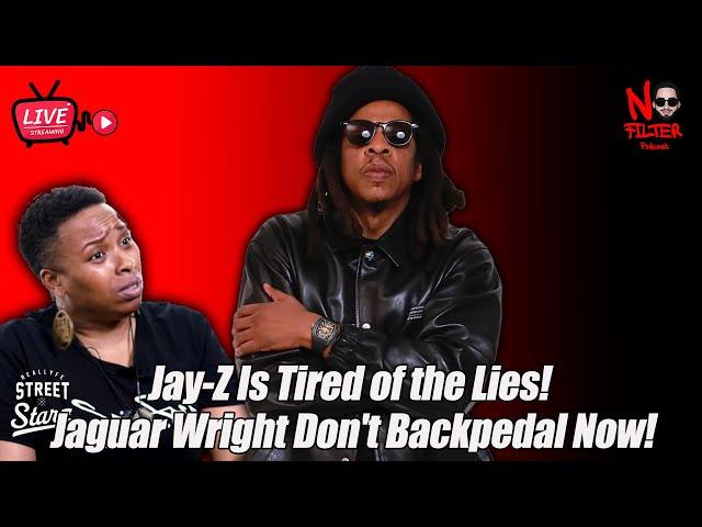 Jay-Z Is Tired of the Lies! Jaguar Wright Don't Backpedal Now!