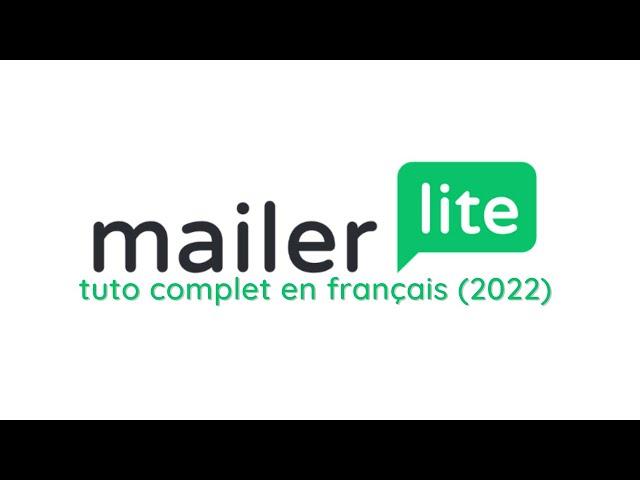 Tutoriel Complet MailerLite en français (édition 2022) - La nouvelle version de MailerLite