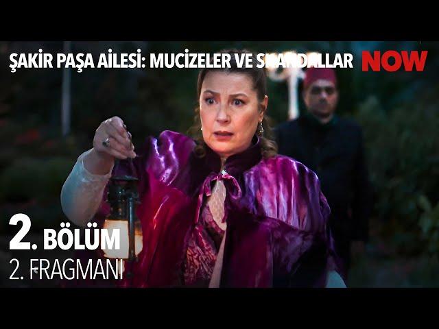 Şakir Paşa Ailesi: Mucizeler ve Skandallar 2. Bölüm 2. Fragmanı