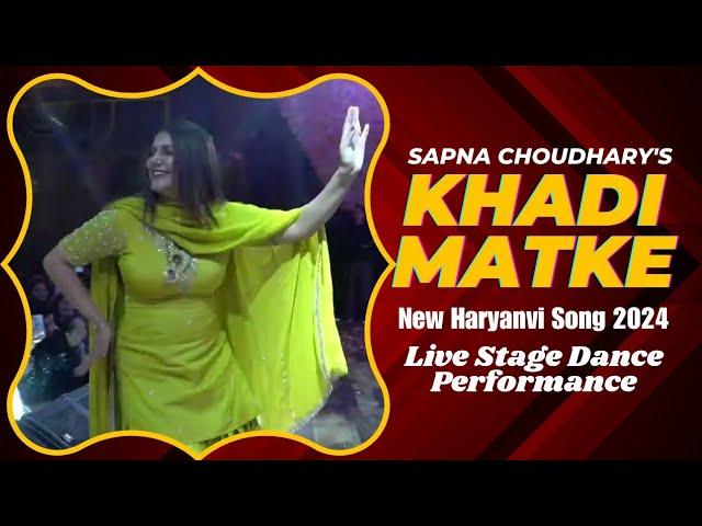 Sapna Choudhary's "Khadi Matke" | New Haryanvi Song | New Live Stage Dance Performance 2024