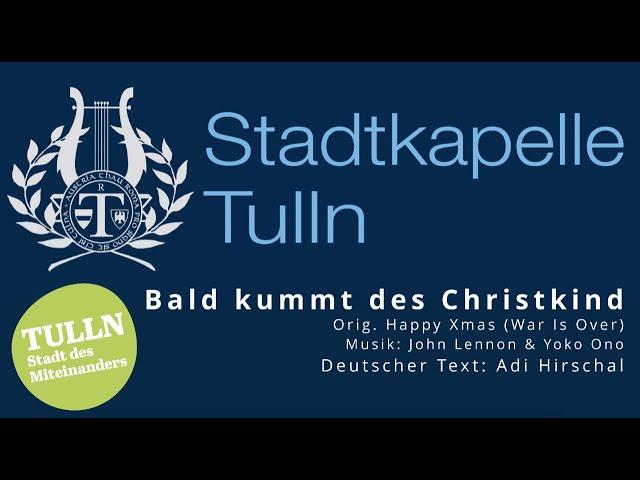 Bald kummt des Christkind  (Happy XMas - John Lennon) - Stadtkapelle Tulln 2022