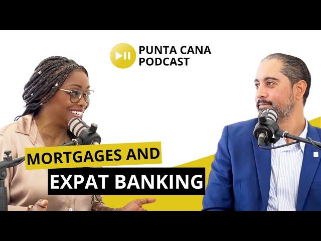 Expat Banking and Mortgages: Your Guide to Banking Success in the Dominican Republic