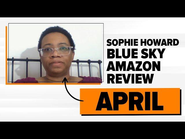 Sophie Howard Blue Sky Amazon Review - April