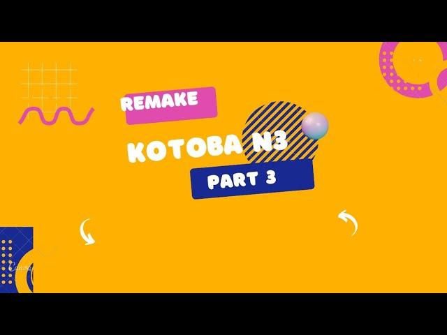 (Remake) Full Kotoba N3 Part 3 #kinokochannel