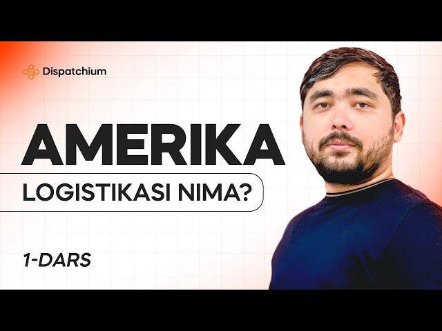 Amerika Logistikasi nima | 1-dars