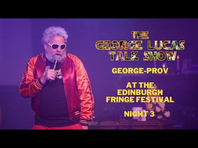 GEORGE-PROV: Live at the Edinburgh Fringe Festival, Night 3