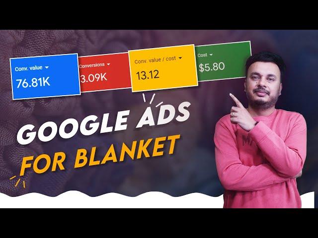 PPC For Blanket Manufacturer | Google Ads for Blanket Manufacturer - Case Study