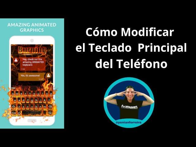 Cambia el Teclado Principal del Teléfono