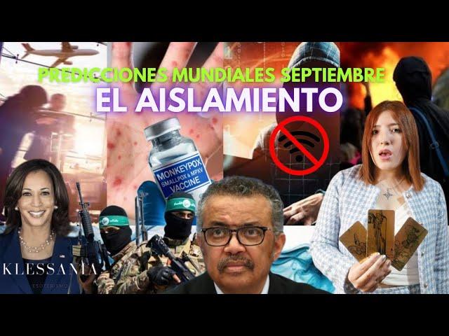 PREDICCIONES MUNDIALES SEPTIEMBRE | EL PRÓXIMO AISLAMIENTO ¿SIN INTERNET, SIN DINERO, SIN SALUD?