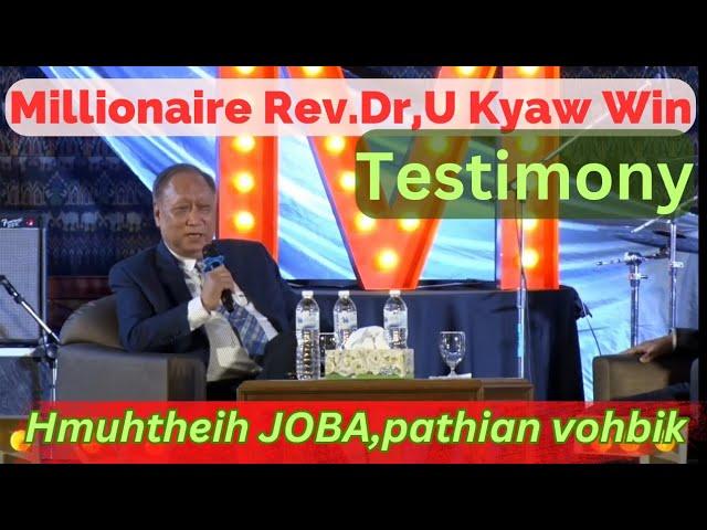 Mi Hausa nih i duh chuan en ngei ngei rawh,Millionaire Rev.Dr,U Kyaw Win a testimony ropui tak chu..