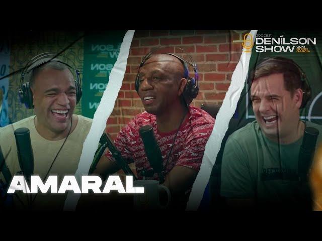 AMARAL | Podcast Denílson Show #33