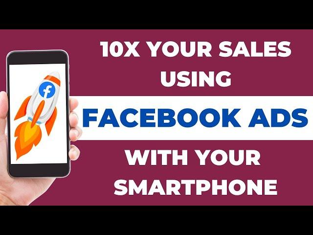Explode Your Sales With Facebook And Instagram Ads Using Your Smartphone.