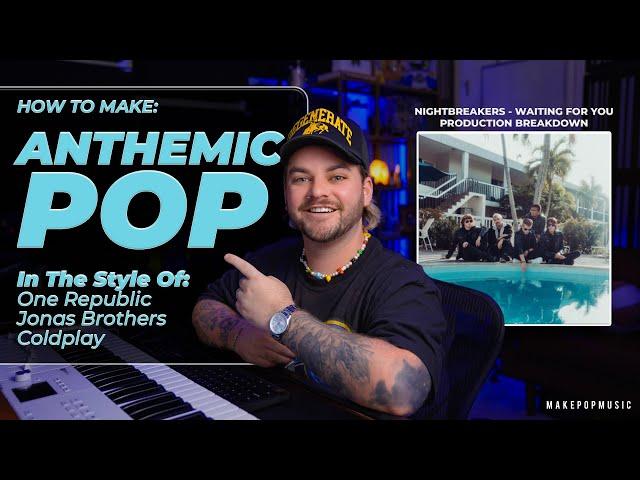 How To Make Anthemic Pop (One Republic, Coldplay, Jonas Brothers)