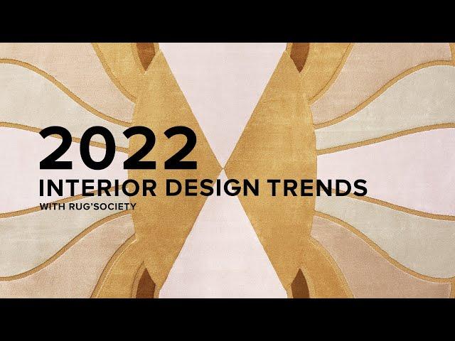 2022 Interior Design Trends With Rug'Society