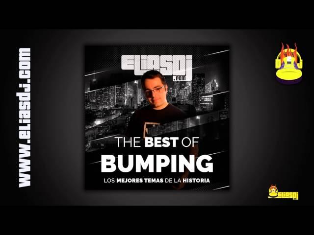 Sesión: Elias Dj - The Best of Bumping (Los mejores temas de la historia)