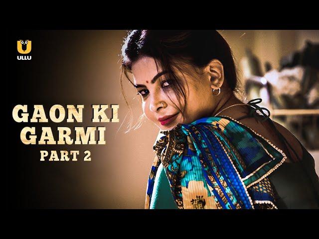 Patni Ko Mila Naya Dost | Gaon Ki Garmi | Part - 2 | Ullu Originals | Subscribe Ullu App