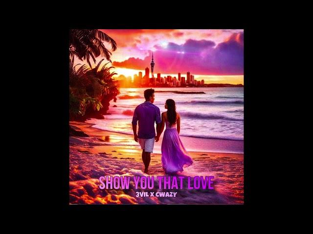 Freeville x Cwazy - Show You That Love