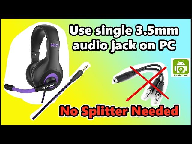 How to use Headset with only a Single Audio Jack, on PC | No need to buy splitter!!