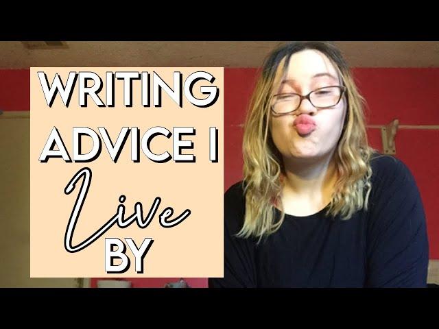 Writing Advice I Live By