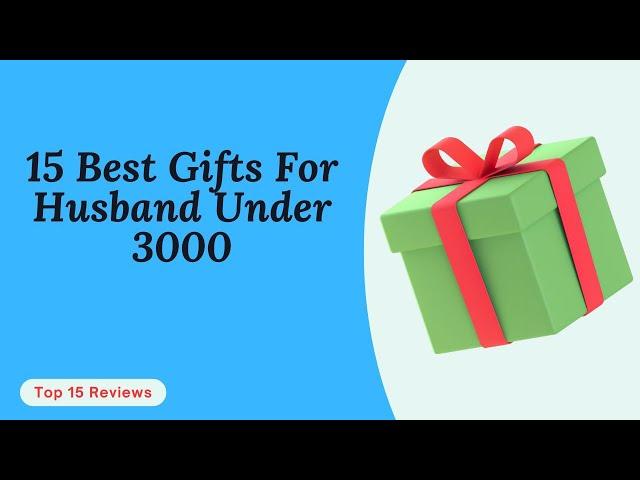 TOP 15 Best Gifts For Husband Under ₹3000 | Birthday/Anniversary Gifts for Husband @Top15Reviews