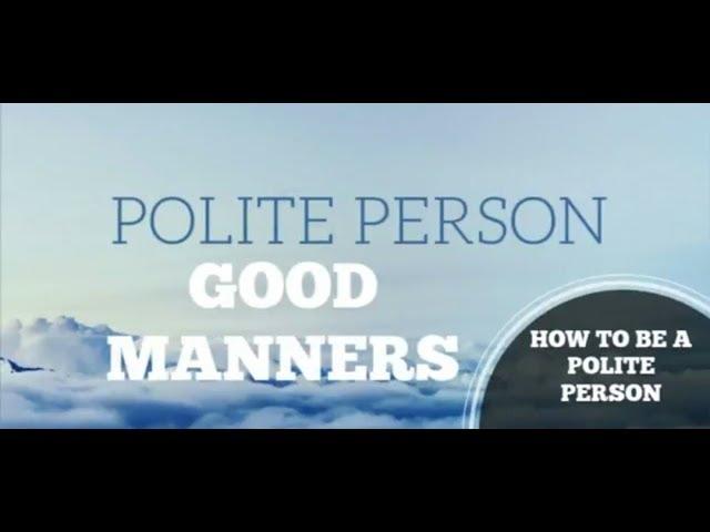 How to be a Polite Person - REGNUM VIDEOS - KENN STUDIOS