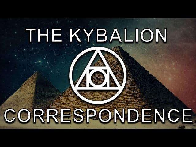 THE PRINCIPLE OF CORRESPONDENCE - THE KYBALION