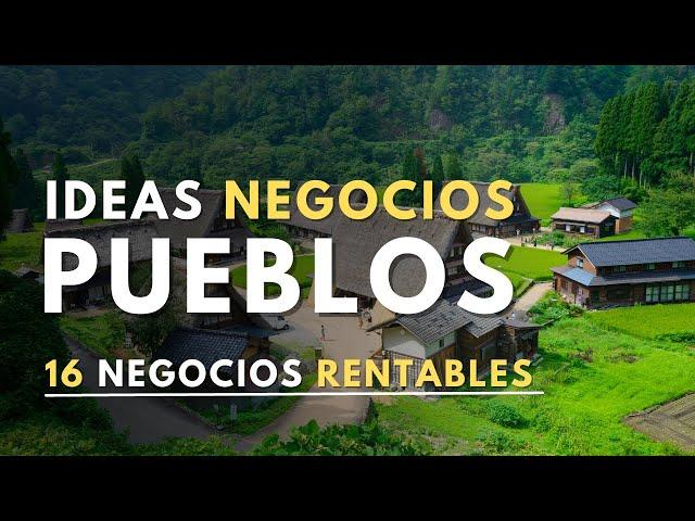 16 Ideas de Negocios RENTABLES para Montar en PUEBLOS PEQUEÑOS y Rurales