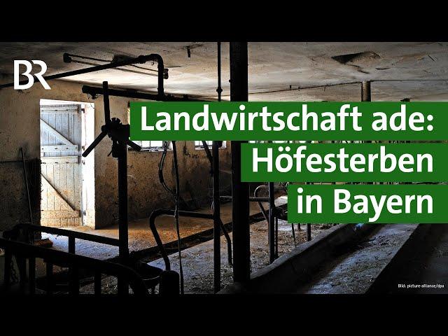 Höfesterben in Bayern: Warum kleine Landwirte ihren Bauernhof aufgeben | Unser Land | BR