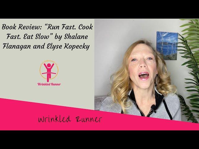 Book Review: “Run Fast. Cook Fast. Eat Slow” by Shalane Flanagan and Elyse Kopecky