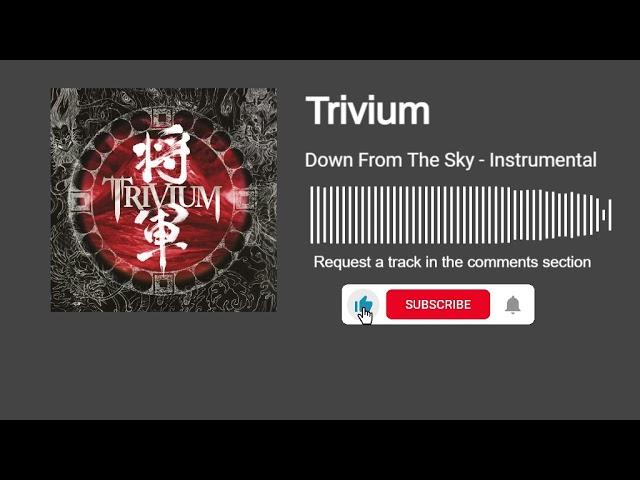 Trivium - Down From The Sky (Instrumental)