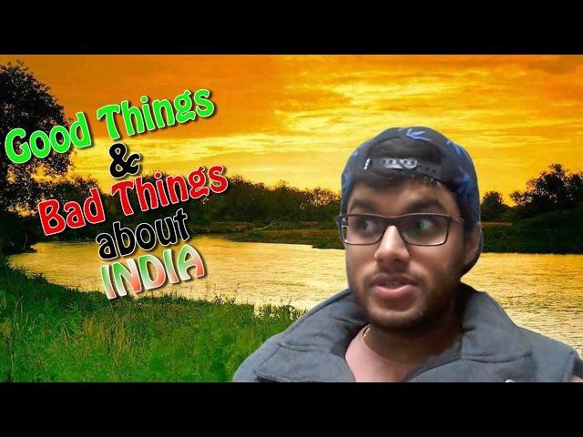 Good Things & Bad Things About India