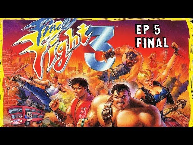 FINAL FIGHT 3(SUPERNINTENDO)-EP5-Final