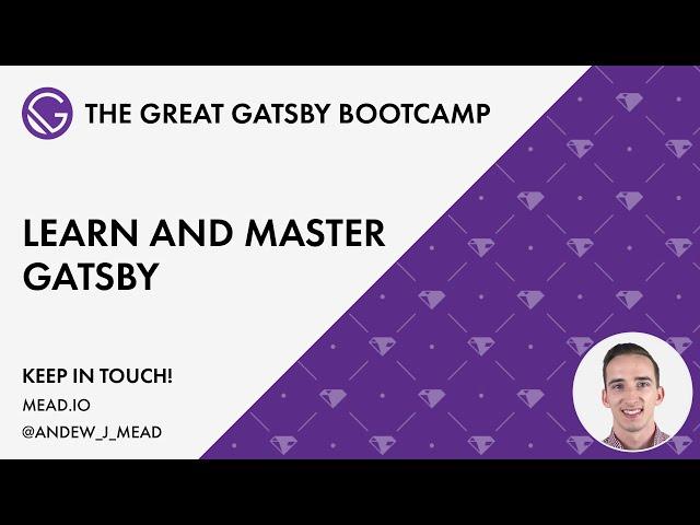 Gatsby JS - The Great Gatsby Bootcamp [Full Tutorial]