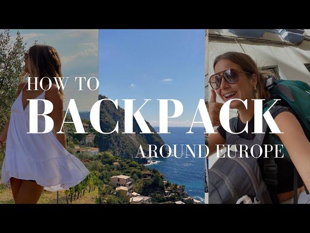 ULTIMATE GUIDE TO BACKPACKING AROUND EUROPE | what it costs, budget travel tips, how to find hostels