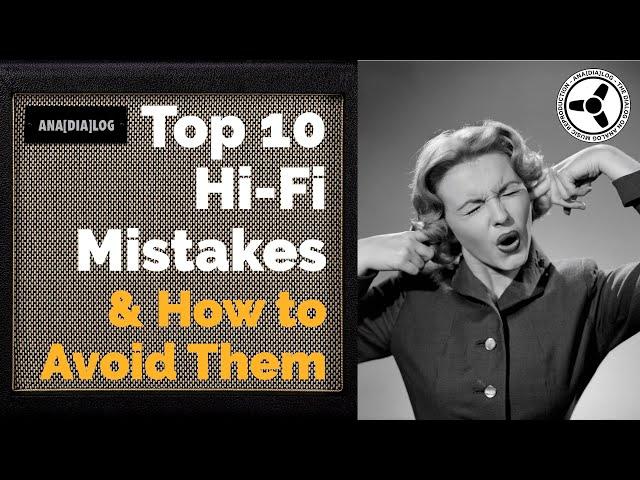 Top 10 Hi-Fi mistakes & how to avoid them