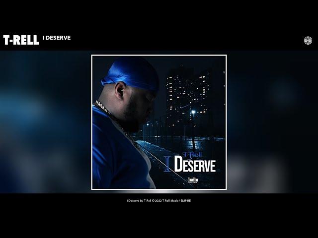 T-Rell - I Deserve (Official Audio)