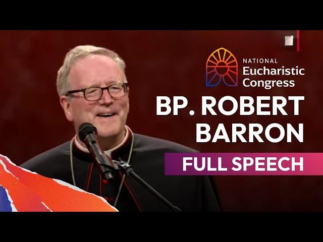 Bishop Robert Barron's Full Speech at the National Eucharistic Congress