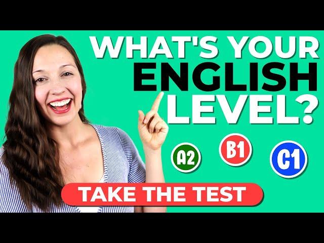 What's your English level? Take the test!