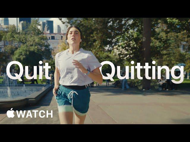 Apple Watch | Quit Quitting | Apple