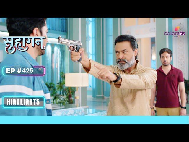 Rudra ने तानी Vedant पर बन्दूक | Suhaagan | सुहागन | Ep. 425 | Highlights