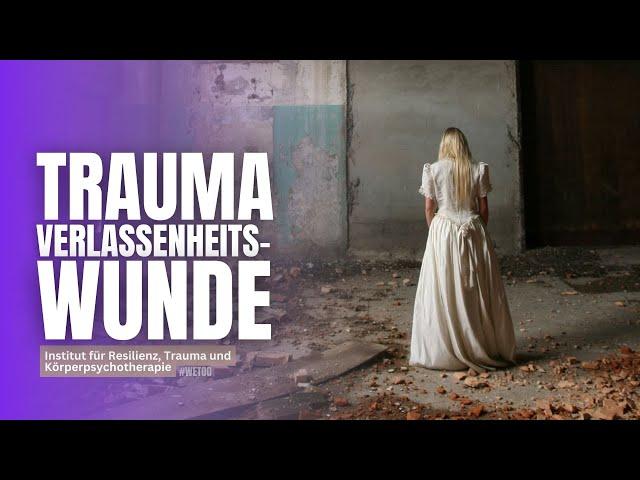Der geheime Schmerz der Verlassenheitswunde: Das verborgene Trauma aufdecken (Abandonment)
