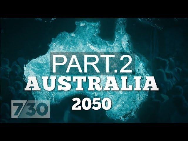 Will Australia cope with the rise of mega cities? Australia 2050 (part 2) | 7.30