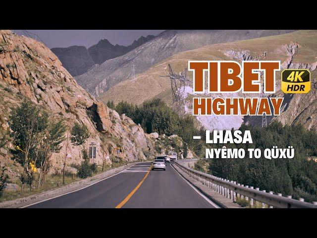 Tibet Highway G318 Driving - Lhasa Nyêmo to Qüxü - Scenic Drive 4K HDR