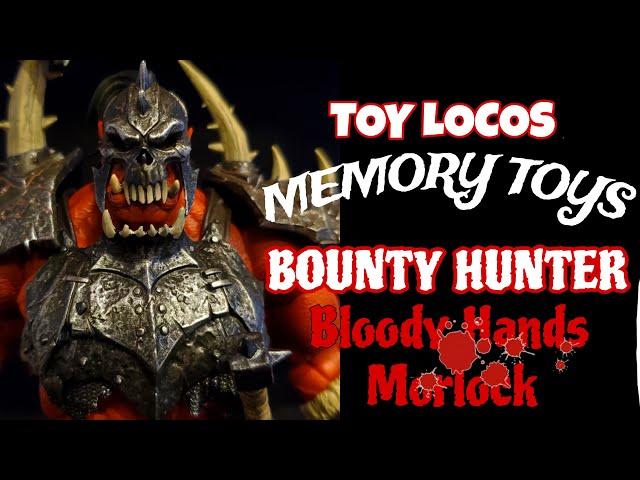 Memory Toys Bounty Hunter Bloody Hands Morlock Review