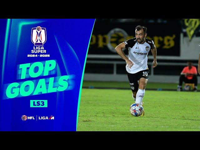 Top Goals LS3 | Liga Super 2024-25