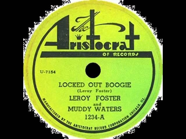 Baby Face Leroy Foster / Muddy Waters - Locked out Boogie