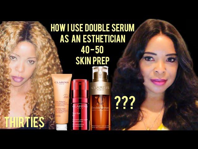 How I Use Clarins Double Serum And Total Eye Lift As An Esthetician 40-50 & Over. Skin Prep.