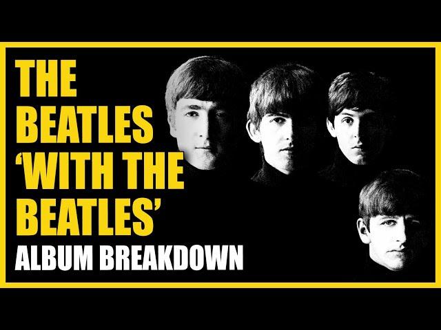 The Beatles - With The Beatles: Album Breakdown with Jerry Hammack