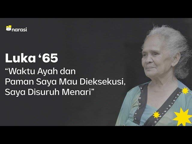 “Waktu Ayah dan Paman Saya Mau Dieksekusi, Saya Disuruh Menari” | People